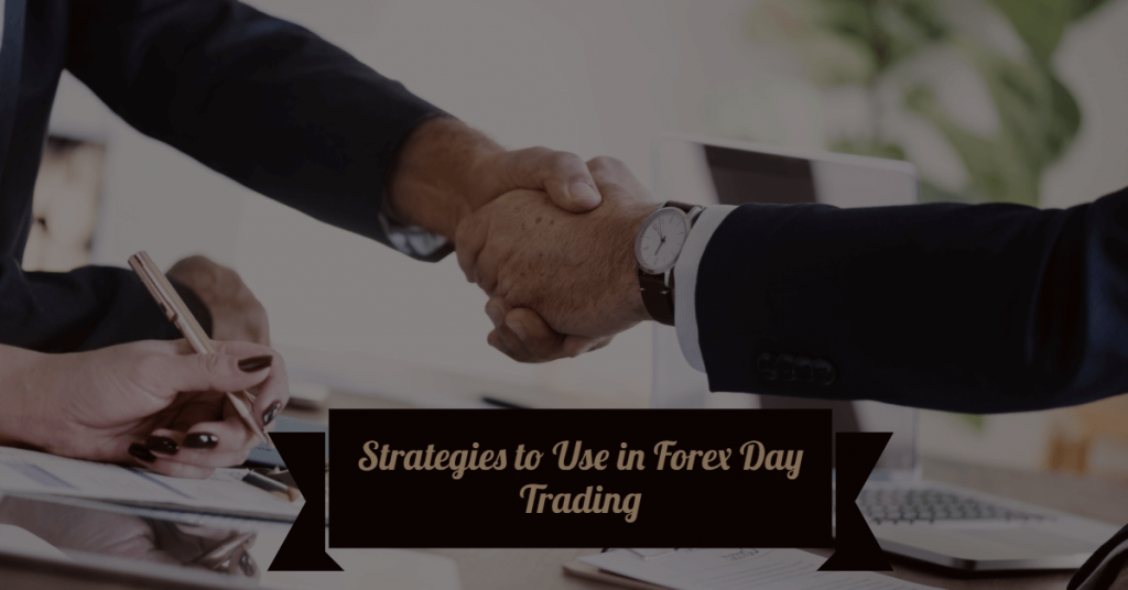 Strategies to use in forex day trading
